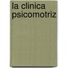 La Clinica Psicomotriz door Esteban Levin