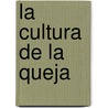 La Cultura de La Queja door Robert Hughes