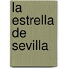 La Estrella De Sevilla door John C. Parrack