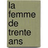 La Femme de Trente Ans by Honoré de Balzac