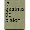 La Gastritis de Platon by Antonio Tabucchi