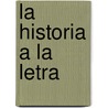 La Historia a la Letra by Jacques Hassoun