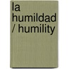 La Humildad / Humility by Unknown