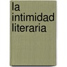La Intimidad Literaria door Jose Maria Salaverri a