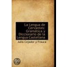 La Lengua De Cervantes door Julio Cejador y. Frauca