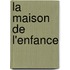 La Maison De L'Enfance