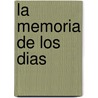 La Memoria de Los Dias door Maria Esther Vazquez