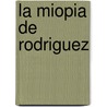 La Miopia de Rodriguez door Leo Masliah