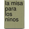 La Misa Para los Ninos by Jude Winkler