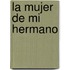 La Mujer de Mi Hermano