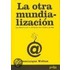 La Otra Mundializacion