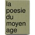 La Poesie Du Moyen Age