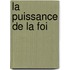 La Puissance De La Foi