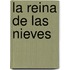La Reina de Las Nieves
