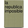 La Republica Imposible door Tulio Halperin Donghi
