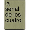 La Senal de Los Cuatro door Sir Arthur Conan Doyle