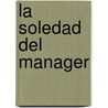 La Soledad del Manager door Manuel Vázquez Montalbán