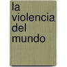 La Violencia del Mundo door Jean Baudrillard