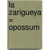 La Zarigueya = Opossum by Patricia Whitehouse