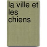 La ville et les chiens door Mario Vargas Llosa
