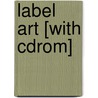 Label Art [with Cdrom] door Alan Weller