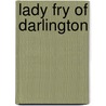 Lady Fry Of Darlington door Eliza Orme