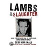 Lambs To The Slaughter by Debi Marshall