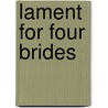 Lament for Four Brides door Evelyn Berckman