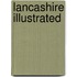 Lancashire Illustrated