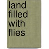 Land Filled With Flies door Edwin N. Wilmsen