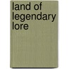 Land of Legendary Lore by Prentiss Ingraham