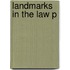 Landmarks In The Law P