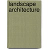 Landscape Architecture door John Ormsbee Simonds