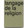 Langage de La Religion by Louis-Antoine Caraccioli