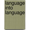 Language Into Language door Saul Sibirsky