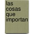 Las Cosas Que Importan