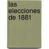Las Elecciones de 1881 door Enrique Tocornal