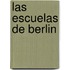 Las Escuelas de Berlin