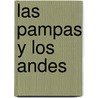 Las Pampas y Los Andes by Francis Head