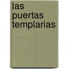 Las Puertas Templarias door Javier Sierra