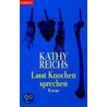 Lasst Knochen Sprechen door Kathy Reichs