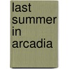 Last Summer In Arcadia door Purcell Deirdre