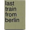 Last Train From Berlin door George Blagowidow