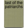 Last of the Patriarchs door John Cumming
