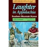 Laughter in Appalachia by Loyal Jones