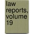 Law Reports, Volume 19