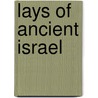 Lays Of Ancient Israel door Onbekend