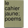 Le Cahier Jaune; Poems door Arthur Christo Benson