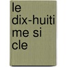 Le Dix-Huiti Me Si Cle door Casimir Stryienski