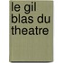 Le Gil Blas Du Theatre